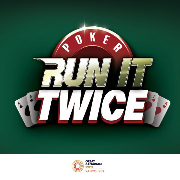 A graphic with the text "Poker Run It Twice" over a green background, featuring two pairs of playing cards showing aces. At the bottom is the Great Canadian Casino Vancouver logo.