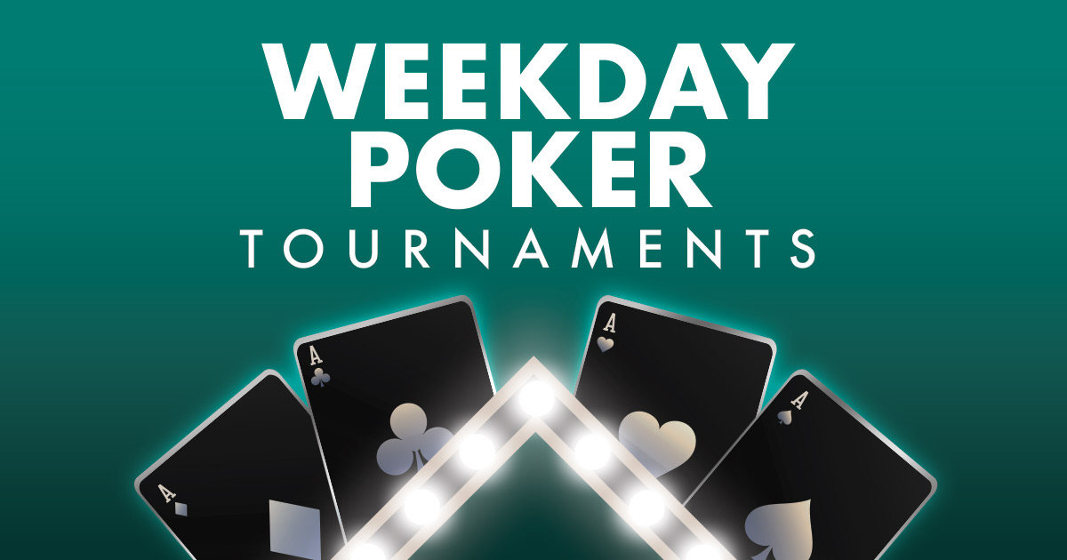Four black playing cards, each an ace from a different suit, fan out below bold white text reading "Weekday Poker Tournaments" on a green background, with a lit marquee frame in the centre.