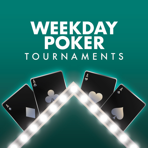 Four playing cards (ace of diamonds, clubs, spades, hearts) fan out from behind a marquee-style light border, with the words "Weekday Poker Tournaments" in bold white text above.