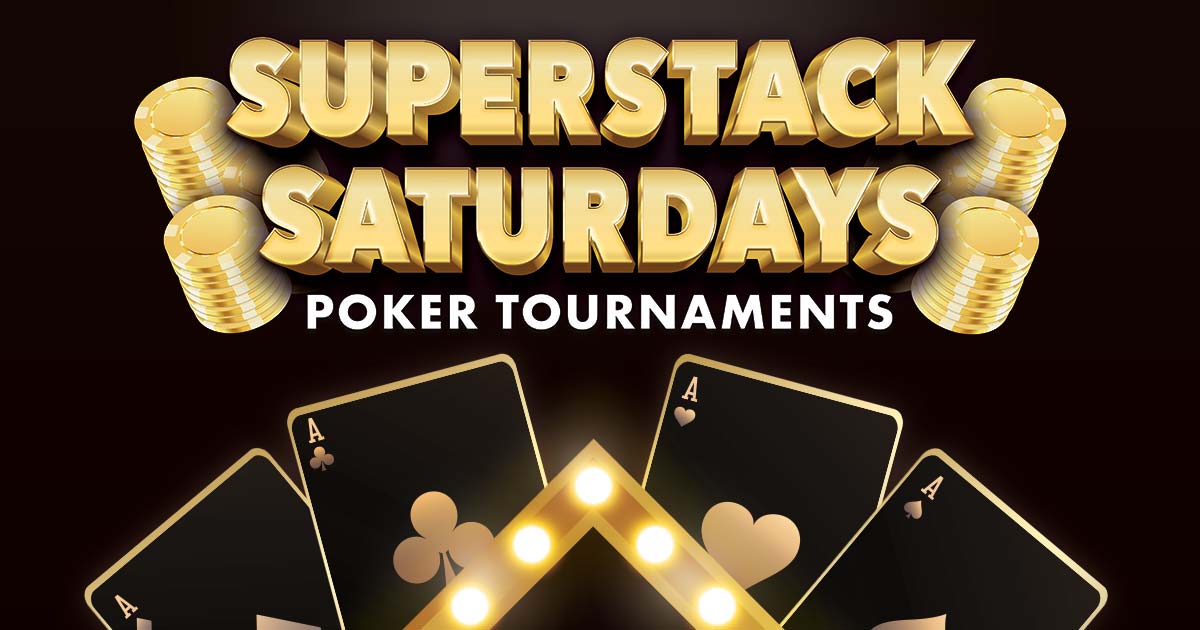 Gold text reads "Superstack Saturdays Poker Tournaments" with gold poker chips. Below, four aces of different suits and marquee-style lights are displayed, suggesting a poker event.