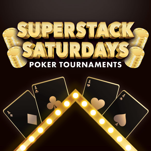 Gold text reads "Superstack Saturdays Poker Tournaments" above stacks of coins. Below, four black aces (diamonds, clubs, spades, hearts) are displayed with a glowing marquee triangle. The background is dark brown.