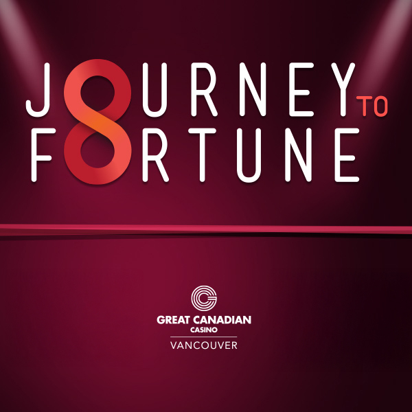 Promotional graphic with the text "Journey to Fortune" where the "O" in "Journey" is styled as a red infinity symbol. Below is the Great Canadian Casino Vancouver logo on a dark red background.