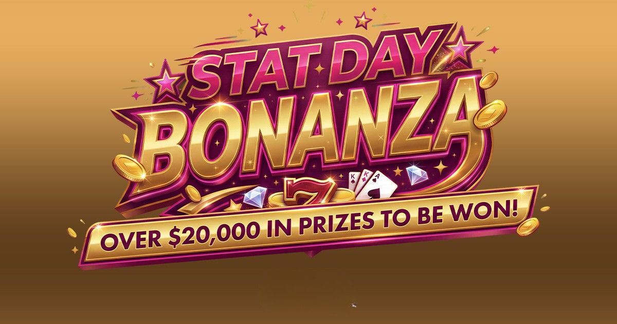 Stat Day Bonanza - Over $20,000 in prizes to be won at Great Canadian Casino Vancouver