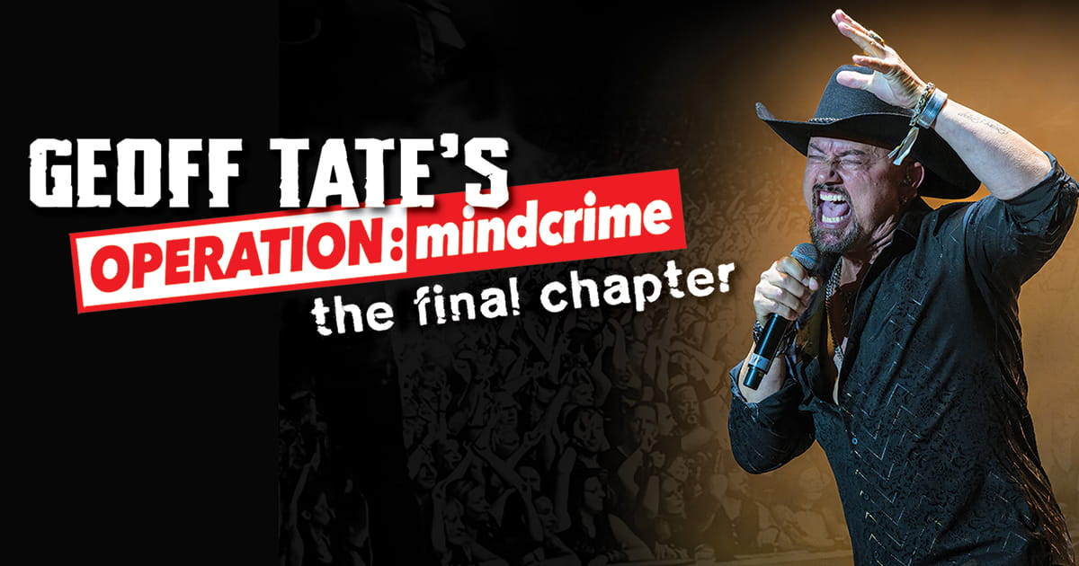 Geoff Tate, wearing a black shirt and hat, passionately sings into a microphone on stage. Text reads “Geoff Tate’s Operation: Mindcrime – the final chapter” over a background of cheering concertgoers.