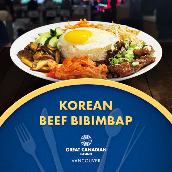 Korean Beef Bibimap at Great Canadian Casino Resort Vancouver